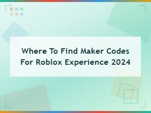Where to Find Roblox Experience Maker Codes 2024 – How to Redeem Codes