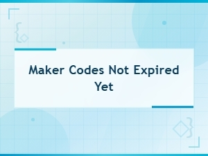 New Maker Codes That Haven't Expired Yet